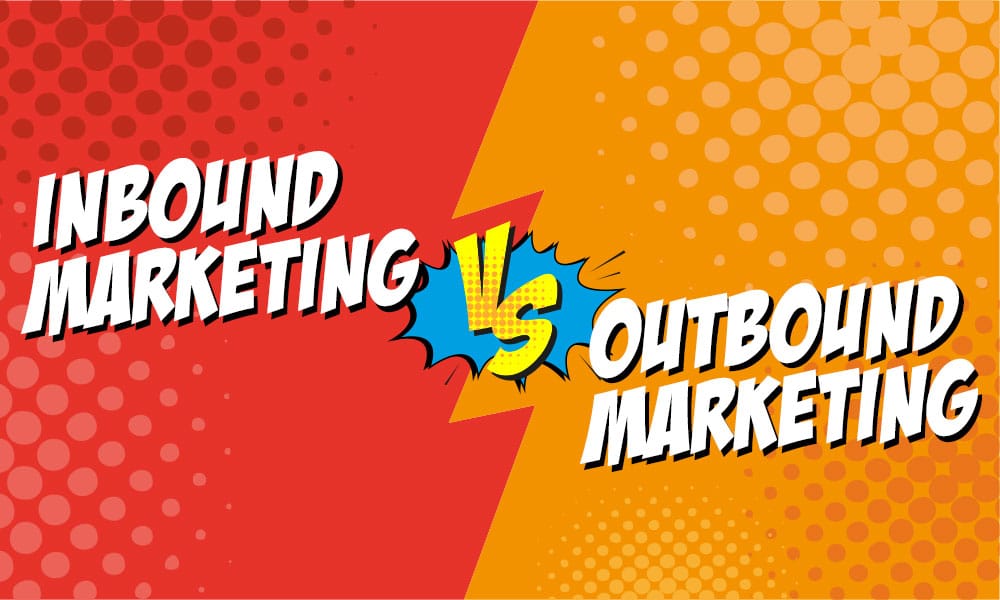 Inbound vs. Outbound Marketing for SMBs